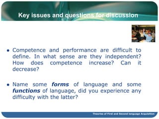 Richards and Rodgers (1986:5) saidthegrammartranslationmethod “is a methodforwhichthereis no theory”. Whydidtheymakethatstatement? Do youagreewiththem? Share in yourgroupanyexperiencesyouhavehadwithgrammar – translation in yourforeignlanguageclasses. Theories of First and Second language Acquisition