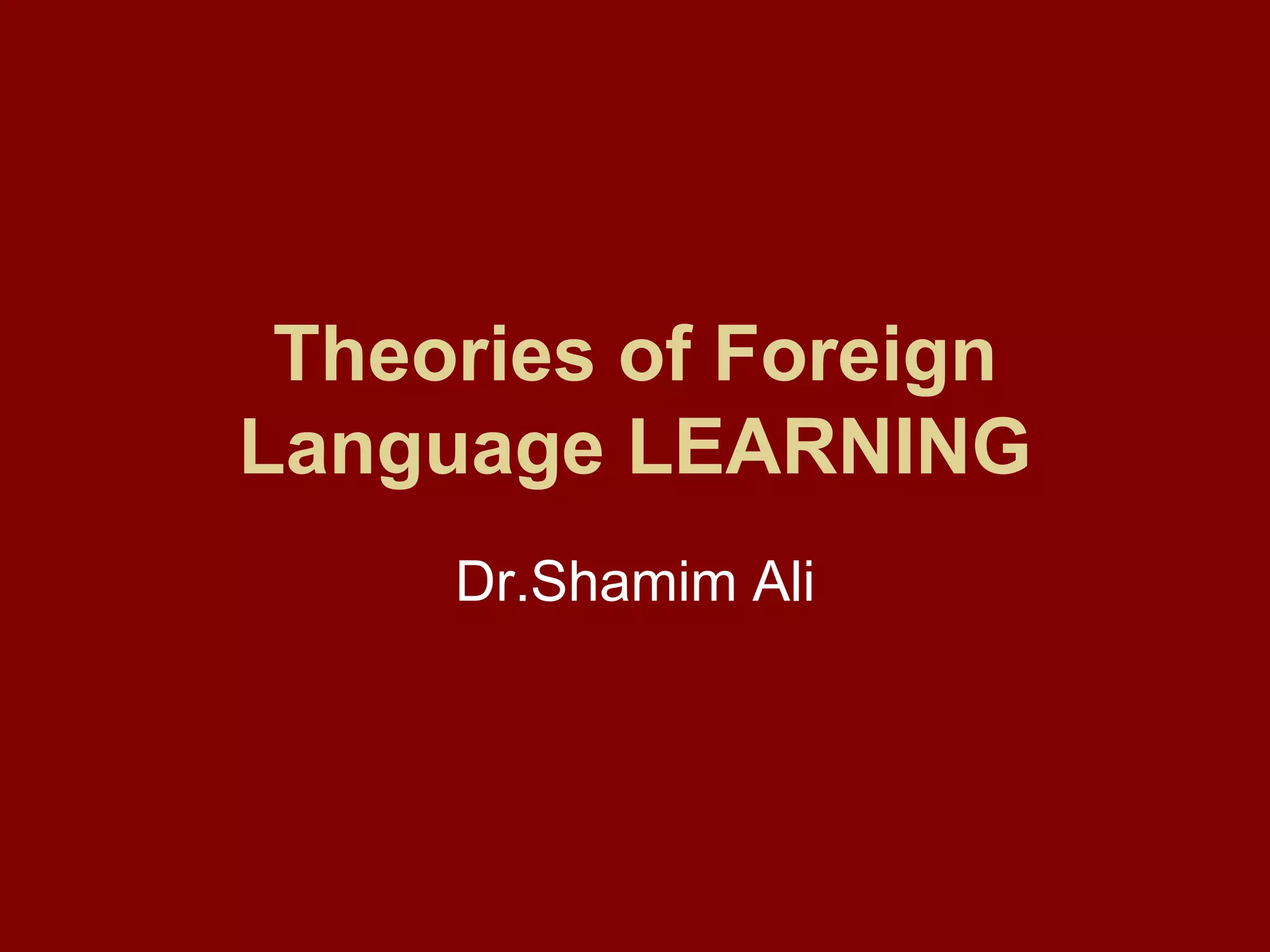 Theories of Foreign Language Learning Theories PPT
