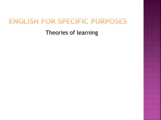 Theories of learning
 