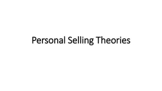 Personal Selling Theories
 