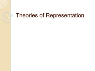 Theories of Representation.
 