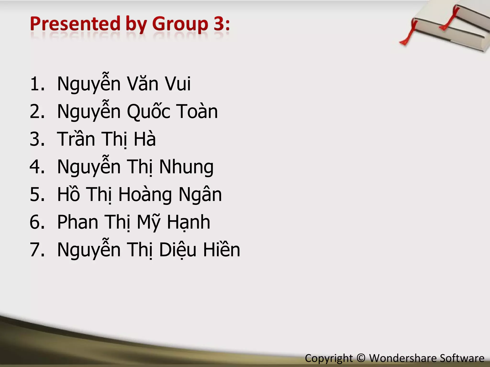 Nguyễn Văn Vui Nguyễn Quốc Toàn Trần Thị Hà Nguyễn Thị Nhung Hồ Thị Hoàng Ngân Phan Thị Mỹ Hạnh Nguyễn Thị Diệu Hiền 