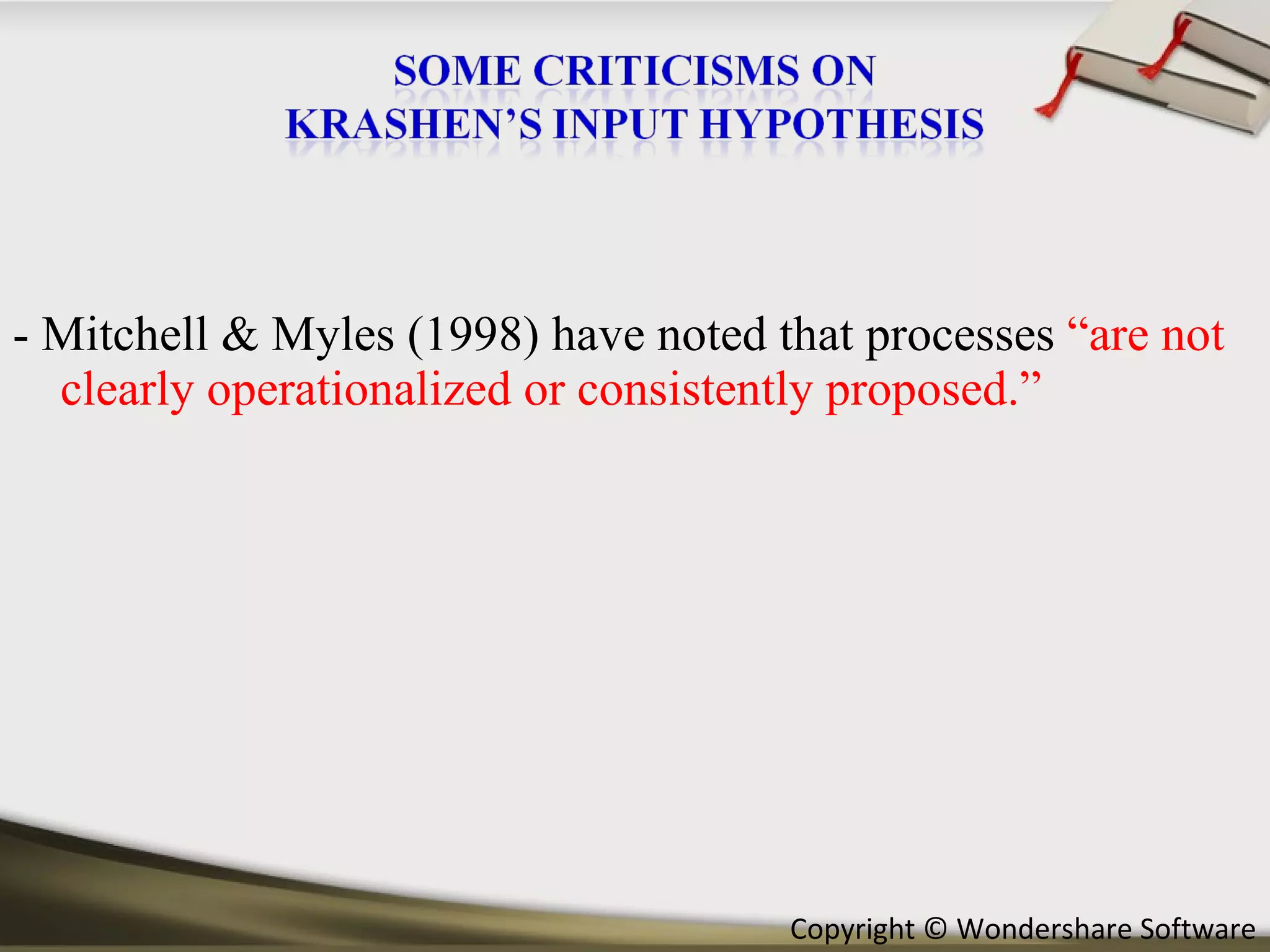 - Mitchell & Myles (1998) have noted that processes  “are not clearly operationalized or consistently proposed.” 
