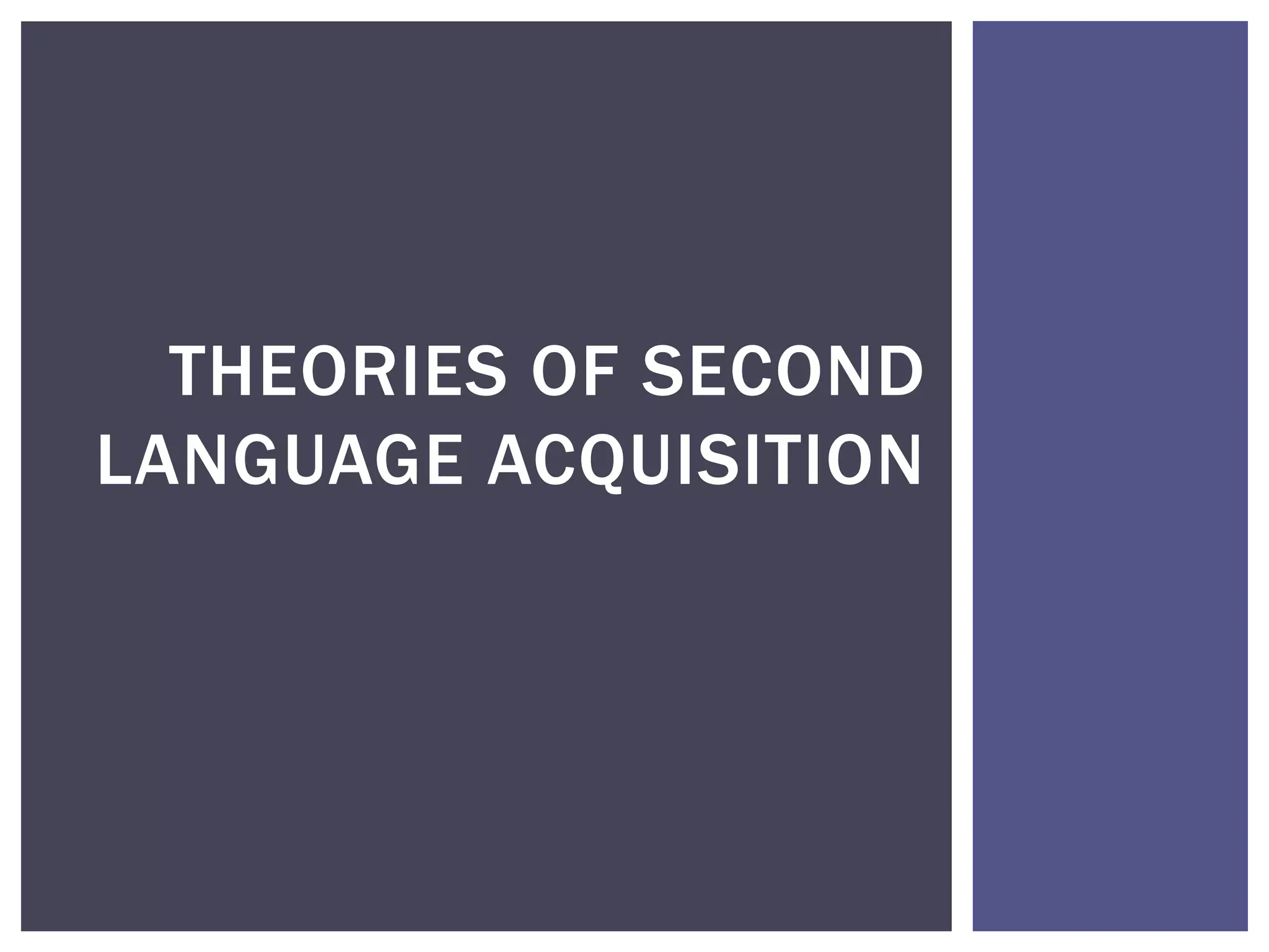 Theories of second language acquisition | PPT