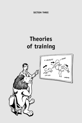 Theories of training                     '

                         SECTION THREE




                        Theories
                       of training
 