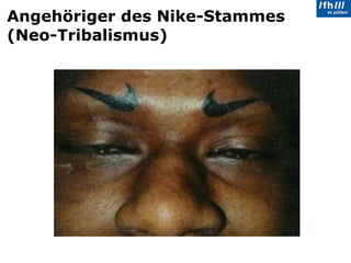 Angehöriger des Nike-Stammes (Neo-Tribalismus) 