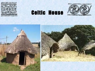 Celtic House
 