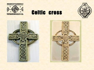 Celtic cross
 