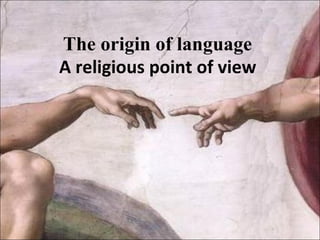 The origin of language  A religious point of view  