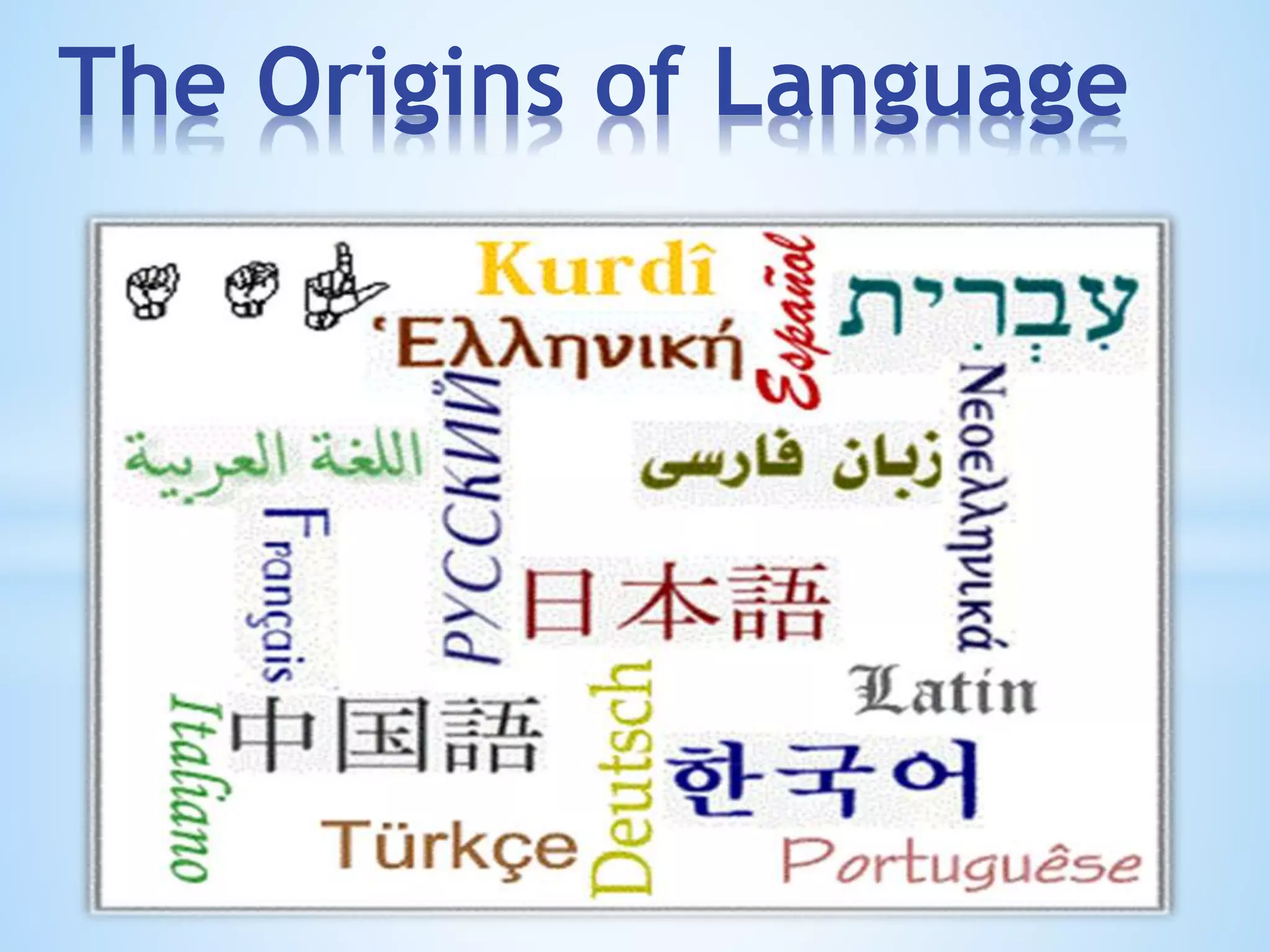 The Origins of Language
 