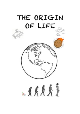THE ORIGIN
  OF LIFE
 
