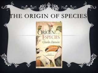 THE ORIGIN OF SPECIES
 