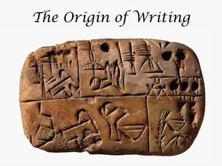 The Origin of Writing
 
