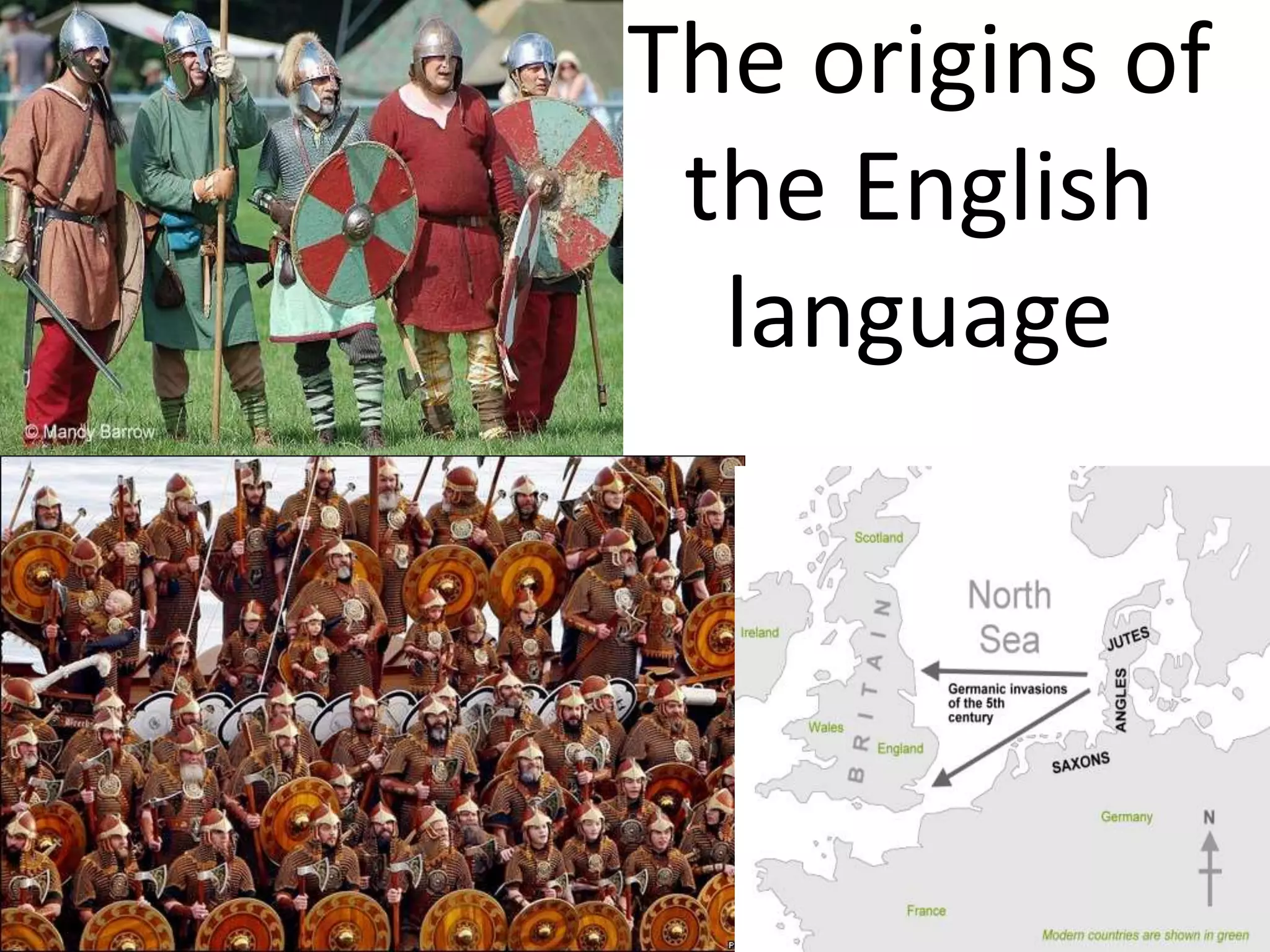 The origins of
the English
language