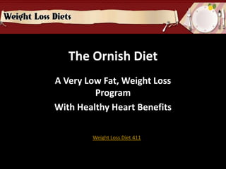 The Ornish Diet A Very Low Fat, Weight Loss Program With Healthy Heart Benefits Weight Loss Diet 411 