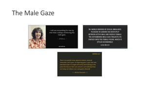 The Male Gaze
 