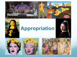 Appropriation
 