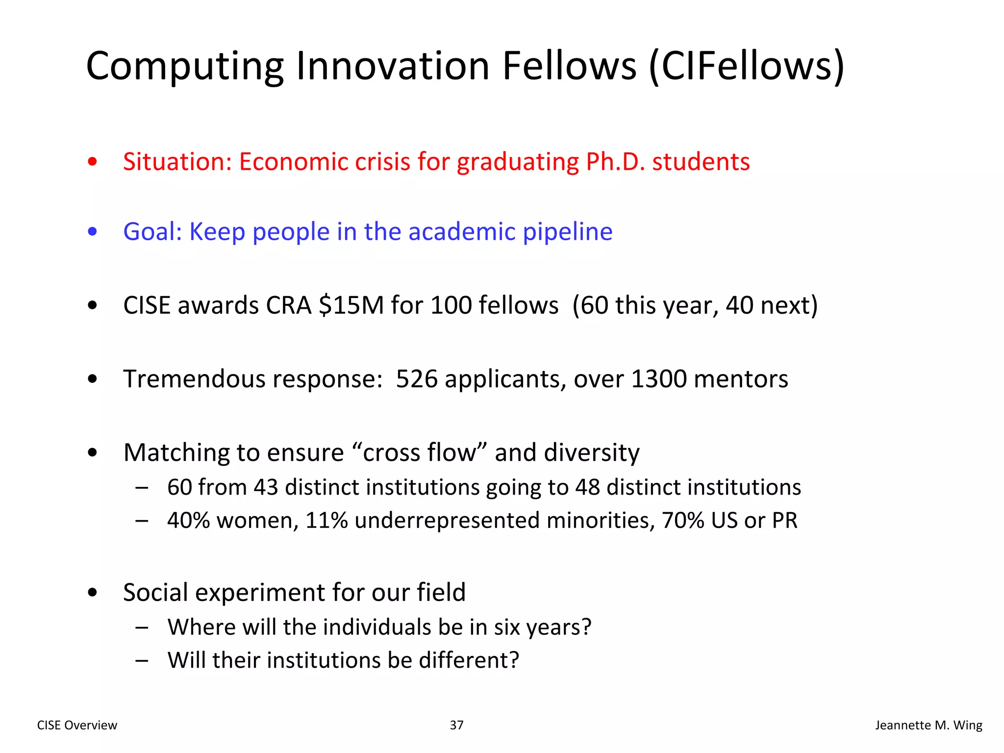 24CISE OverviewJeannette M. WingNumbers in Terms of Projects (not Proposals)Expected 100-300,Received 642 Proposals!$35M originally allotted
