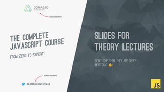 slides for
theory lectures
(DON’T SKIP THEM, THEY ARE SUPER
IMPORTANT 🤓)
Subscribe here
Follow me here
 
