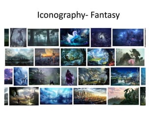 Iconography- Fantasy
 
