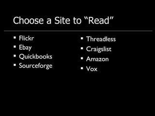 Choose a Site to “Read” Flickr Ebay Quickbooks Sourceforge Threadless Craigslist Amazon Vox 