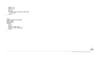 MCA DEPARTMENT | Operators& Expressions
C
8
double c = a * b;
double d = a / b;
int e = a * b;
int f = a / b;
printf("a=%d, b=%.3f, c=%.3f, d=%.3f, e=%d, f=%dn",
a, b, c, d, e, f);
return 0;
}
Ex:19
// Explicit Conversion (or) Type Casting
#include <stdio.h>
#include <stdio.h>
int main() {
int a = 2;
int b = 3;
printf("a / b = %.3fn", a/b);
printf("a / b = %.3fn", (double) a/b);
return 0;
}
 