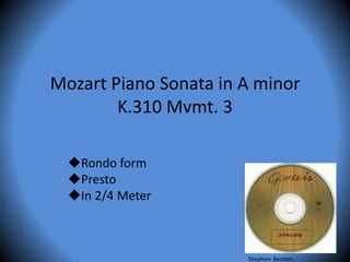 Mozart Piano Sonata in A minorK.310 Mvmt. 3 ,[object Object]