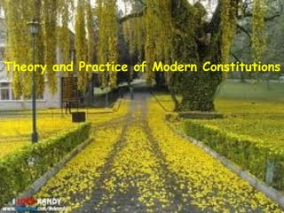 Theory and Practice of Modern Constitutions
 
