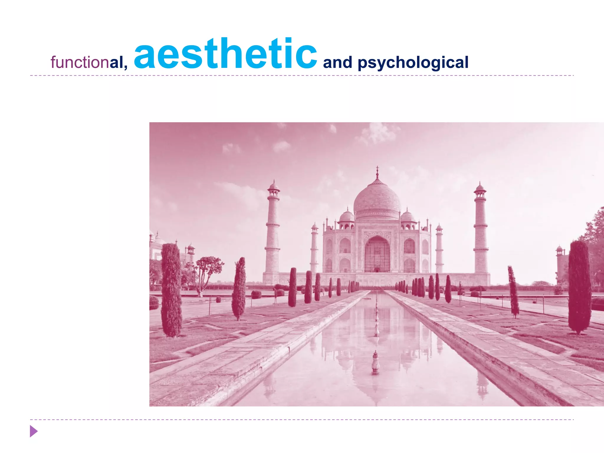 functional, aestheticand psychological
 