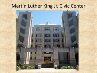 Martin Luther King Jr. Civic Center
 