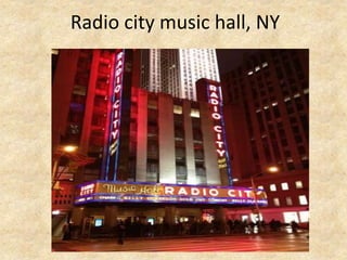 Radio city music hall, NY
 