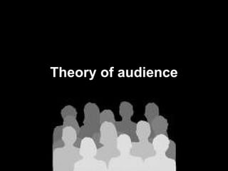 Theory of audience 