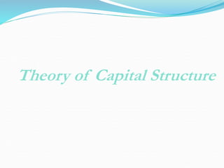 Theory of Capital Structure
 