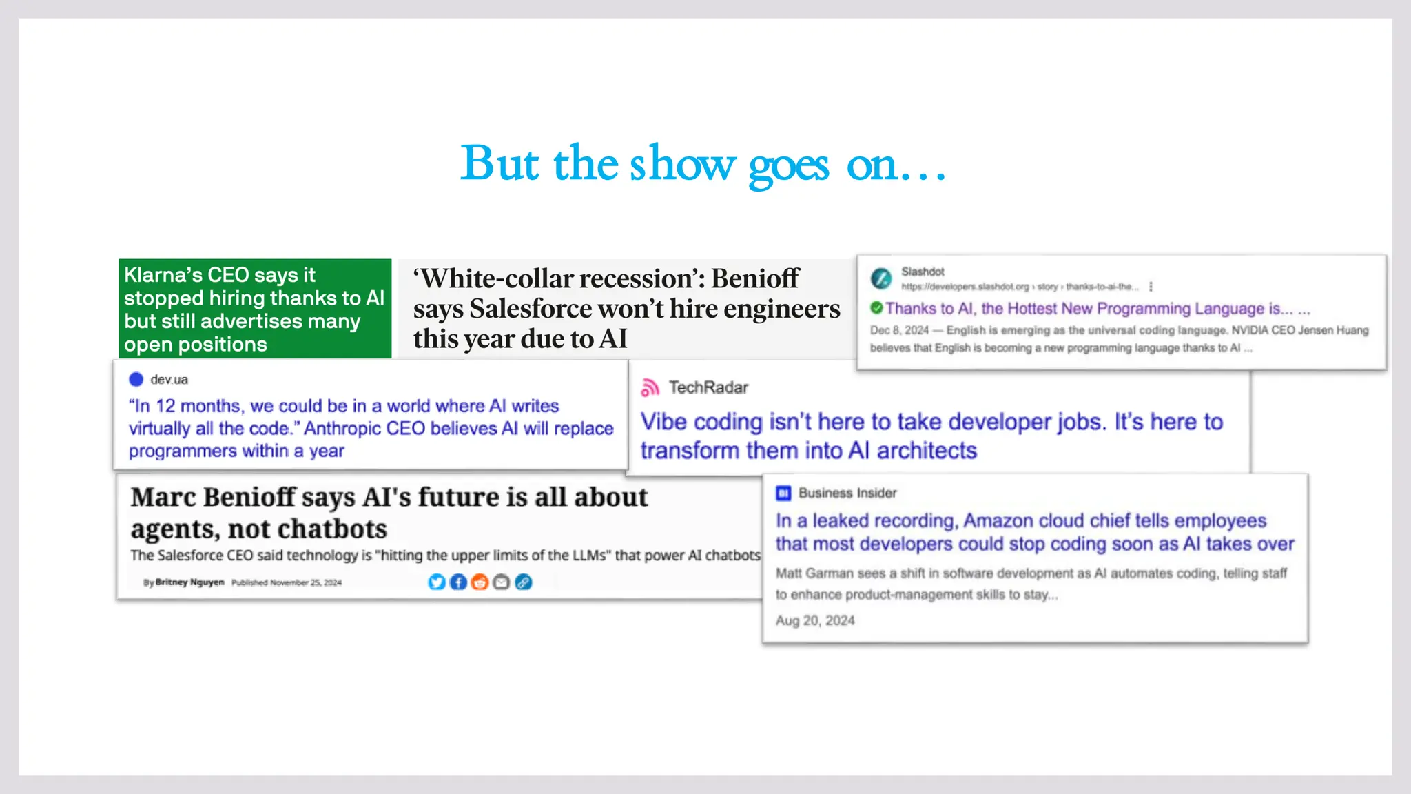 But the show goes on…
 