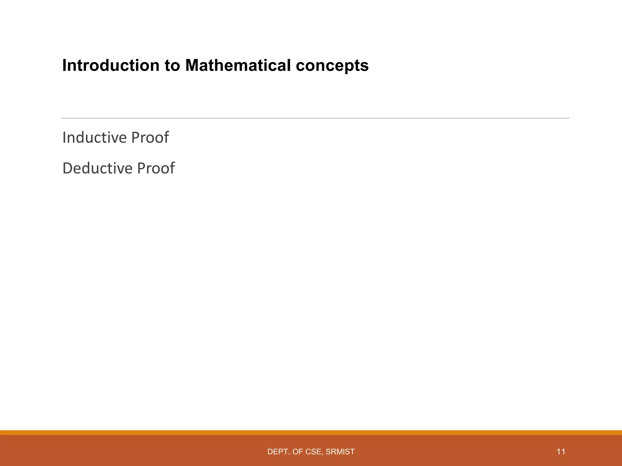 Introduction to Mathematical concepts
Inductive Proof
Deductive Proof
11
DEPT. OF CSE, SRMIST
 