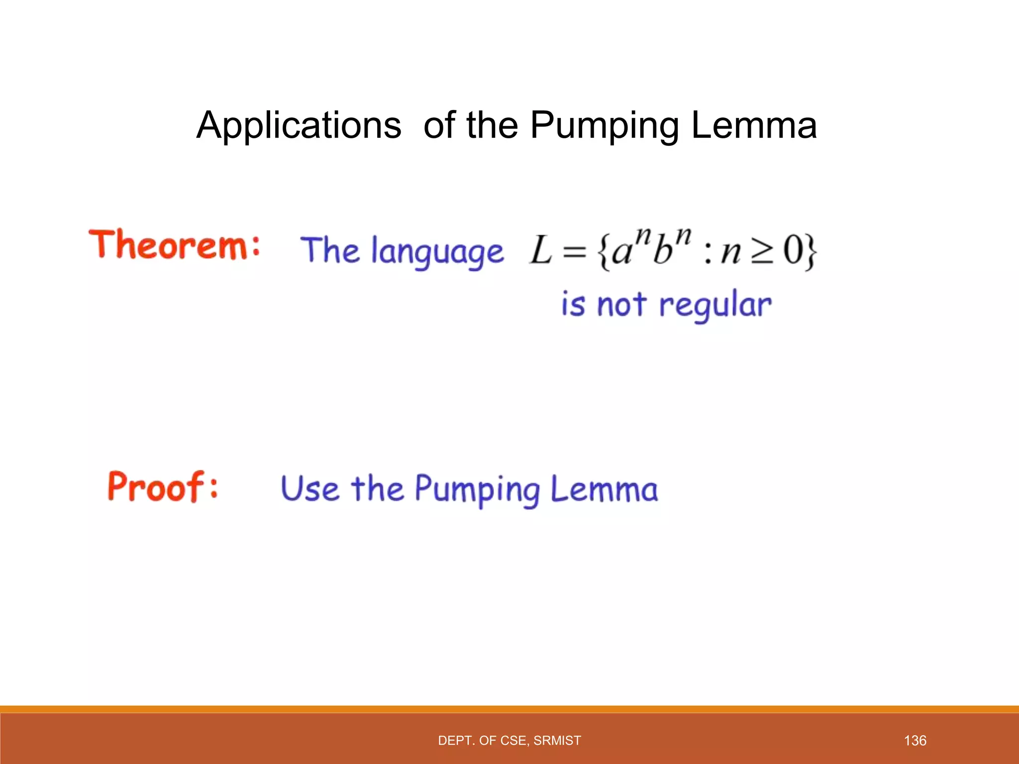 136
Applications of the Pumping Lemma
DEPT. OF CSE, SRMIST
 