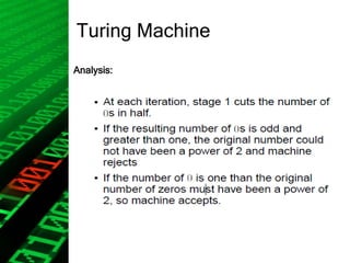 Turing Machine
Analysis:
 