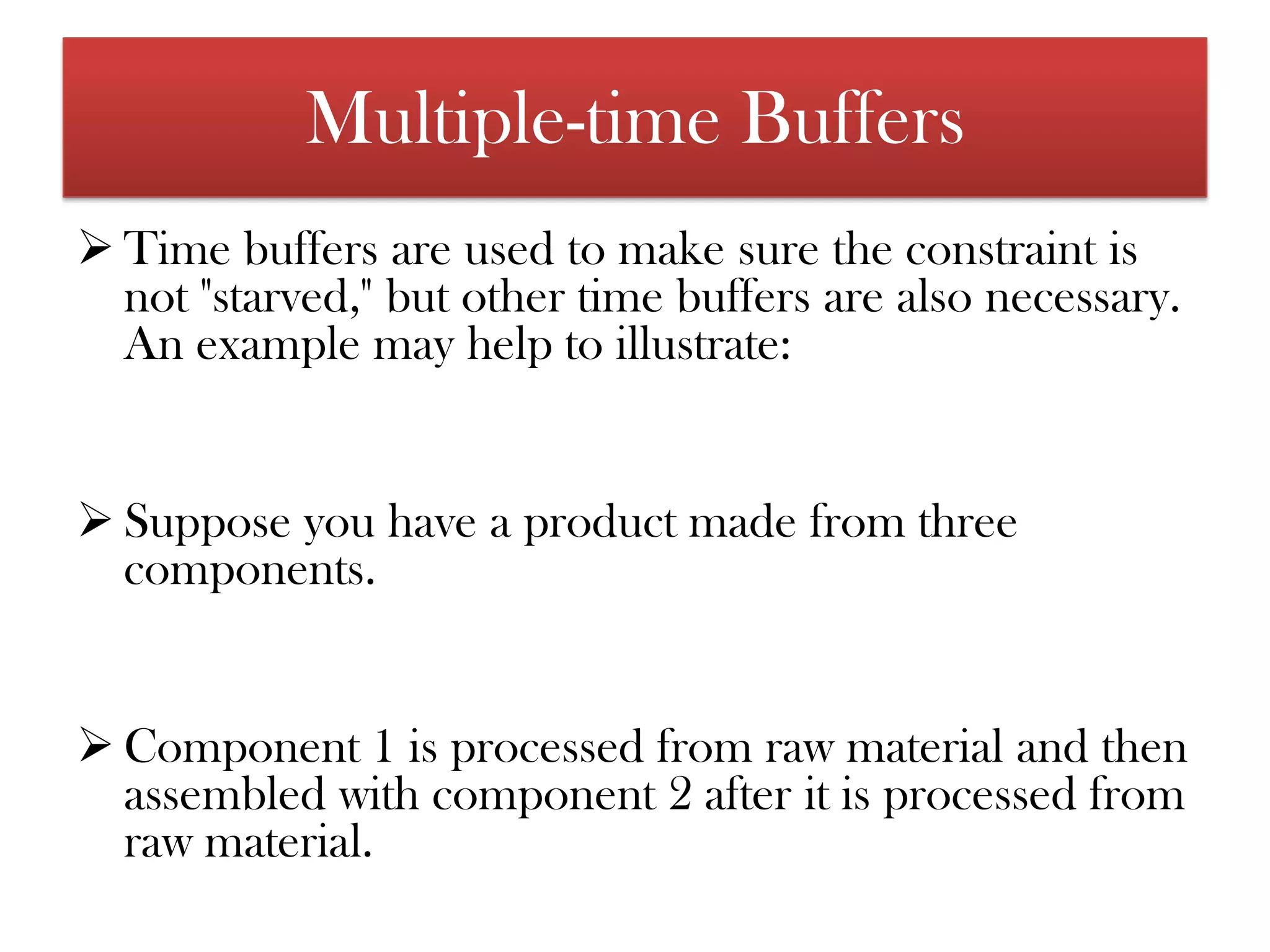 In that case the emphasis shifts to the new process constraint. 