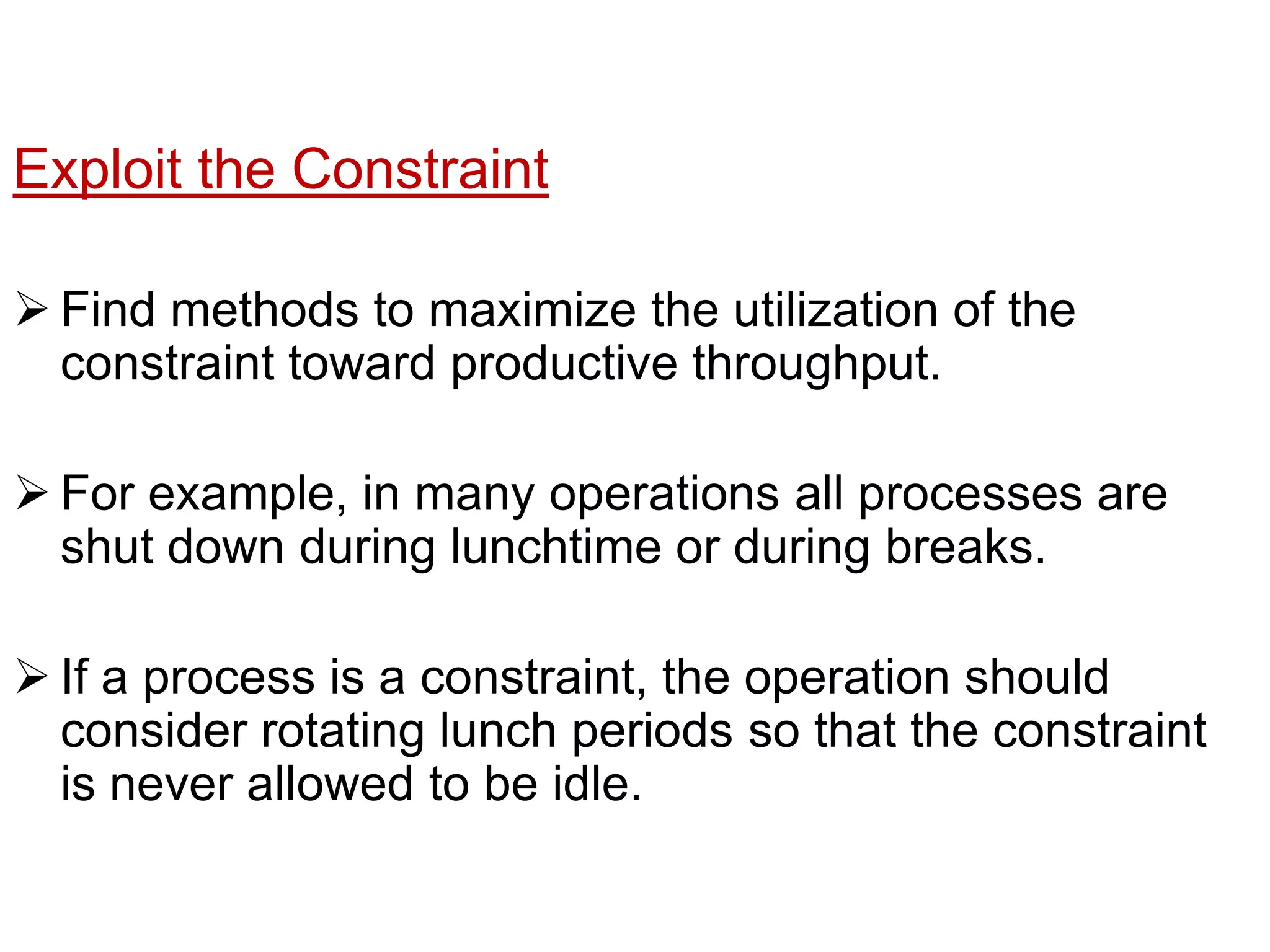 For example, in many operationsall processes are shut down during lunchtime or during breaks. 