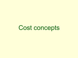 Cost concepts
 