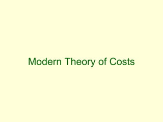 Modern Theory of Costs
 