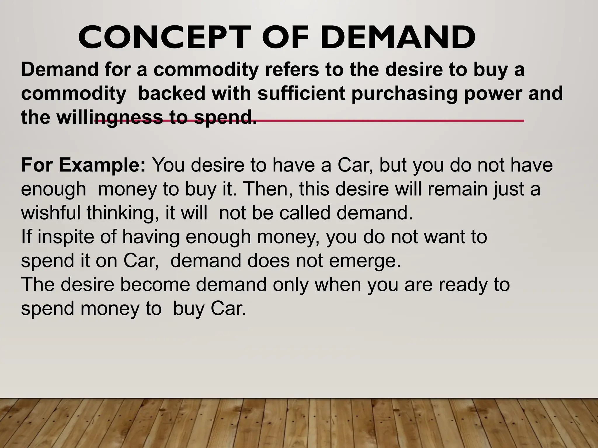 supply demand demand is the combination of desire... Theory of Demand; Law of demand; Usefulness of law of demand.pptx