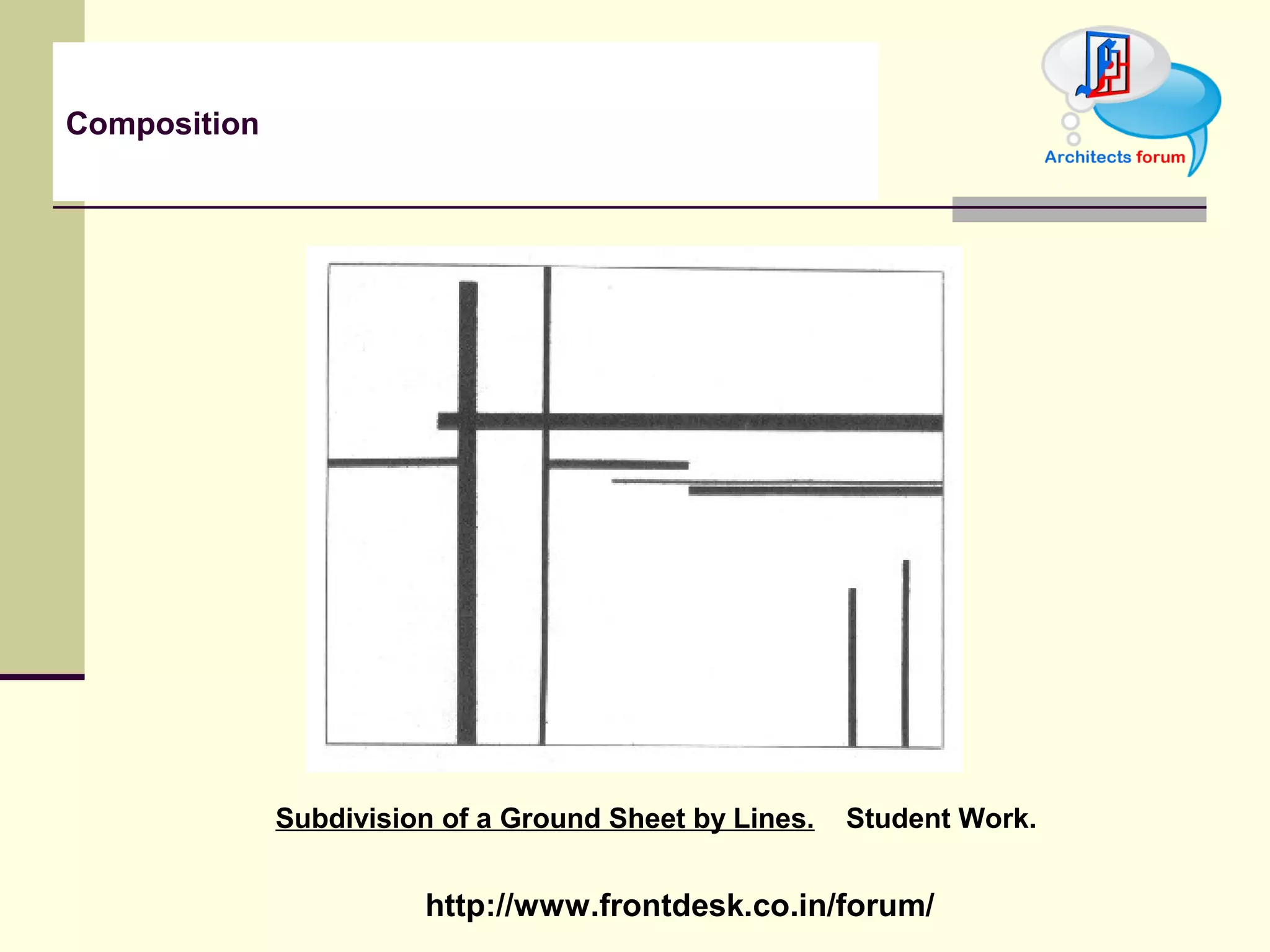 http://www.frontdesk.co.in/forum/
Subdivision of a Ground Sheet by Lines. Student Work.
Composition
 