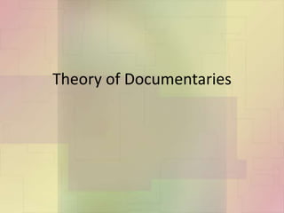 Theory of Documentaries
 