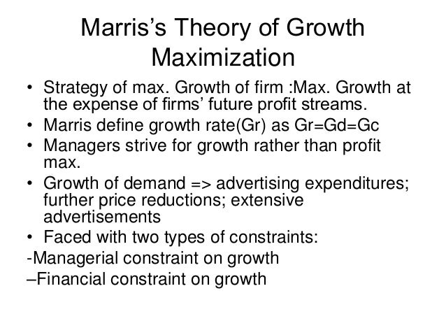 marris model I goals of the firm: the goal of the firm in marris’s model is the maximisation of the balanced rate of growth of the firm, that is, the maximisation of the rate of growth of demand for the products of the firm, and of the growth of its capital supply. marris model I goals of the firm: the goal of the firm in marris’s model is the maximisation of the balanced rate of growth of the firm, that is, the maximisation of the rate of growth of demand for the products of the firm, and of the growth of its capital supply.