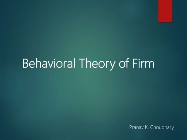Behavioral Theory of Firm | PPT