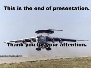 This is the end of presentation.This is the end of presentation.
Thank you for your attention.Thank you for your attention.
 