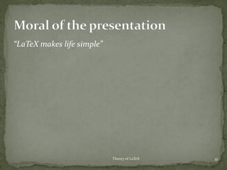 “LaTeX makes life simple”
11Theory of LaTeX
 