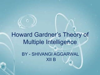 Theory of multiple intelligences by Howard gardner | PPTX