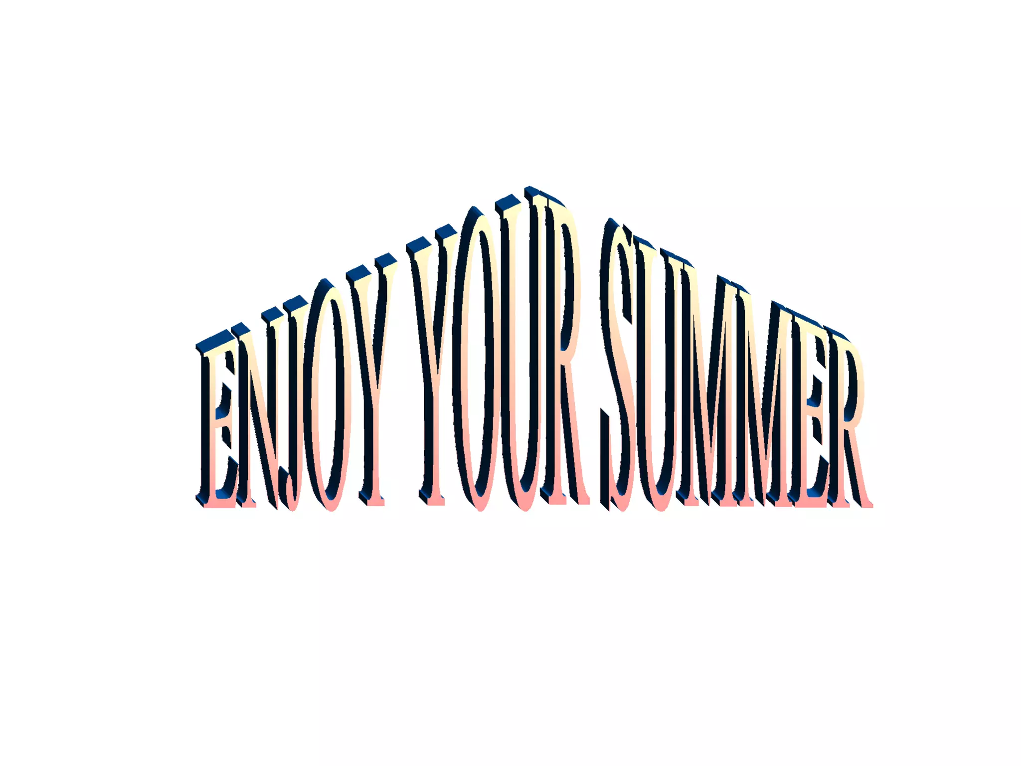 ENJOY YOUR SUMMER 